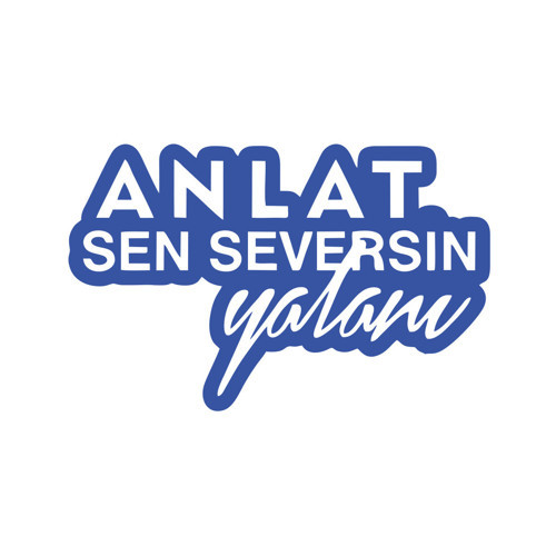 Anlat Sen Seversin Yalanı Araba Sticker 17x17 Cm Mavi