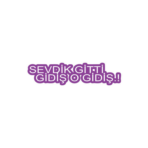 Sevdik Gitti Gidiş O Gidiş Araba Sticker 17x17 Cm Mor