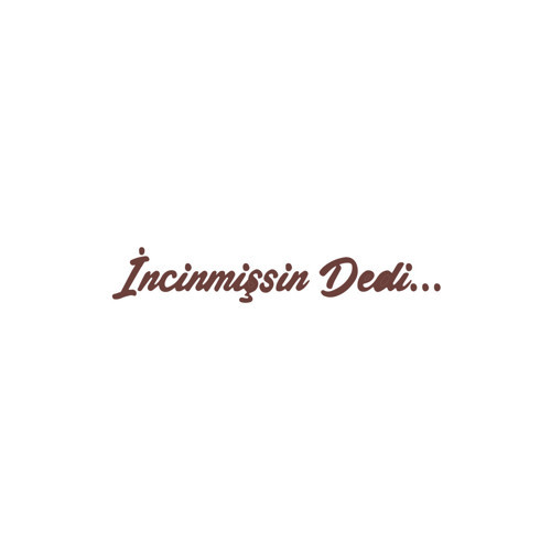 İncinmişsin Dedi Sticker 17x17 Cm Kahverengi