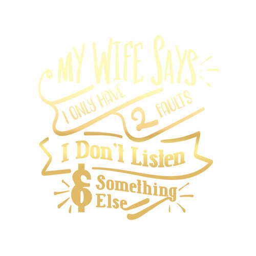 My Wife Says Sticker 17x17 Cm Gold