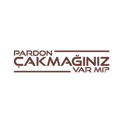Pardon Çakmağınız var mı Sticker 17x17 Cm Kahverengi