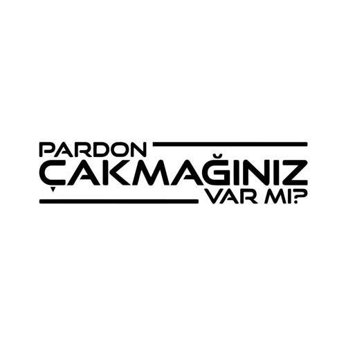 Pardon Çakmağınız var mı Sticker 17x17 Cm Siyah