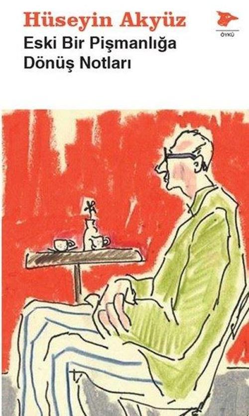 Eski Bir Pişmanlığa Dönüş Notları