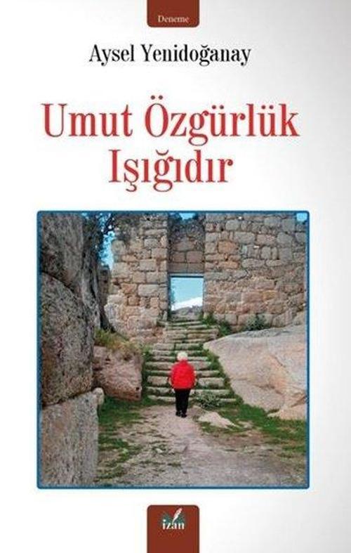 Umut Özgürlük Işığıdır