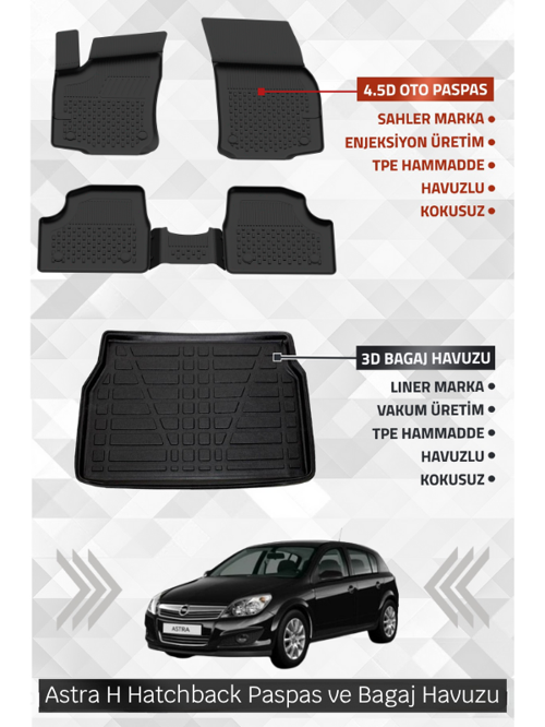 Opel Astra H Hatchback Uyumlu 4.5D Premium Havuzlu Oto Paspas Ve Liner Marka 3D Bagaj Havuzu