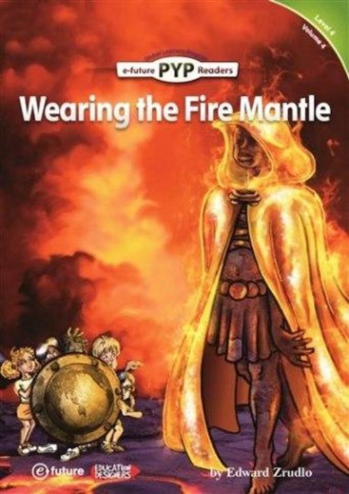 Wearing the Fire Mantle (PYP Readers.4)