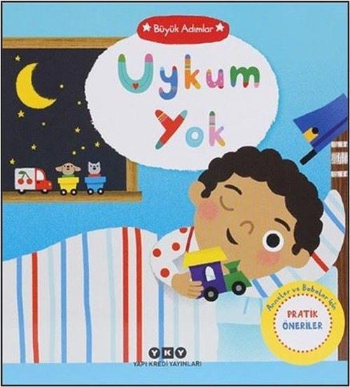 Uykum Yok - Büyük Adımlar - Anneler ve Babalar İçin Pratik Çözümler