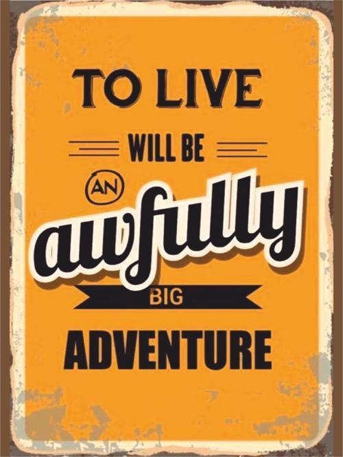 To Live Quote Retro Poster | Hayat Bir Macera Tablosu