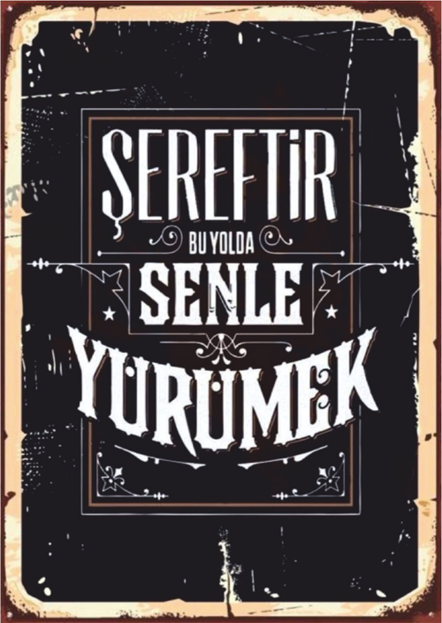 Şereftir Bu Yolda Senle Yürümek Retro Ahşap Tablo - Vefa ve Dostluk Temalı Tasarım