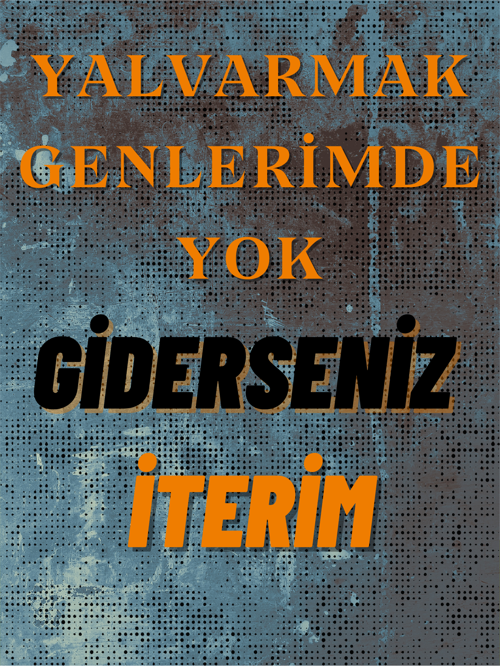 Yalvarmak Genlerimde Yok Esprili Dekoratif Ahşap Tablo