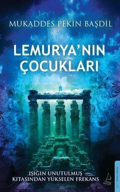 Lemurya'nın Çocukları - Işığın Unutulmaz Kıtasından Yükselen Frekans
