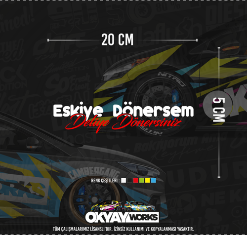Eskiye Dönersem Deliye Dönersin Sticker - Beyaz