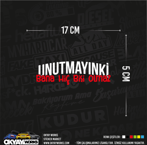 Unutmayınki Bana Hiç Bişi Olmaz Sticker - Siyah