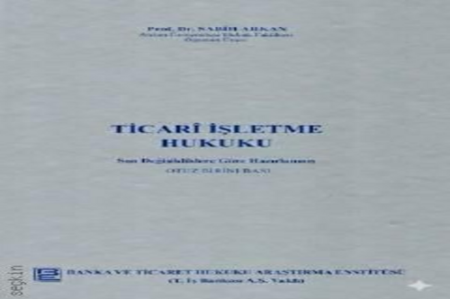 Ticari İşletme Hukuku Prof. Dr. Sabih Arkan