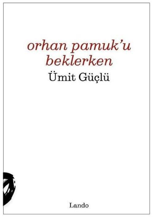 Orhan Pamuk'u Beklerken