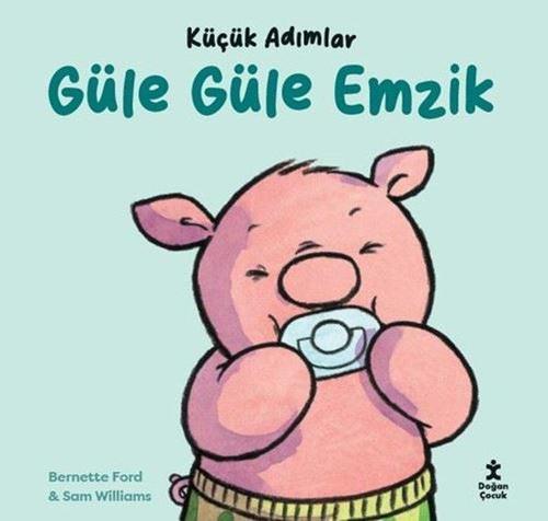 Güle Güle Emzik - Küçük Adımlar