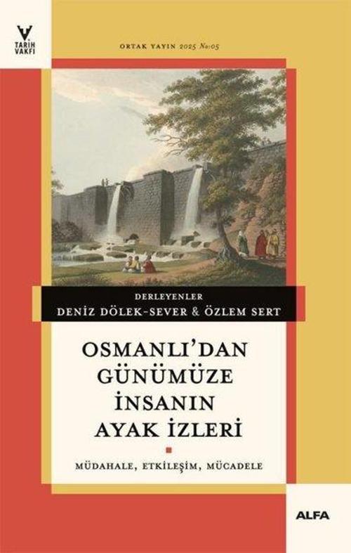 Osmanlı'dan Günümüze İnsanın Ayak İzleri: Müdahale Etkileşim Mücadele