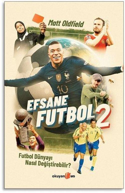 Efsane Futbol 2 - Futbol Dünyayı Nasıl Değiştirebilir?