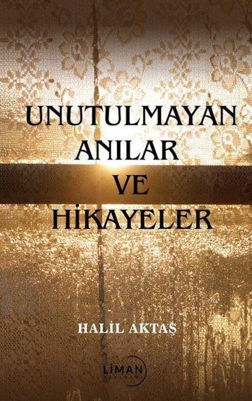 Unutulmayan Anılar ve Hikayeler