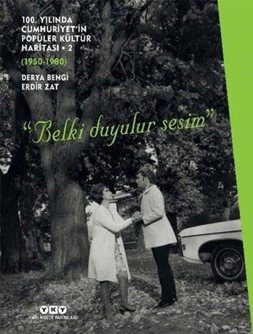 100.Yılında Cumhuriyet'in Popüler Kültür Haritası-2 1950-1980