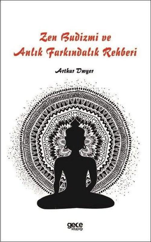 Zen Budizmi ve Anlık Farkındalık Rehberi