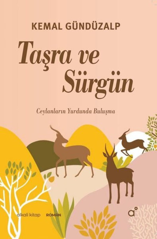 Taşra ve Sürgün - Ceylanların Yurdunda Buluşma