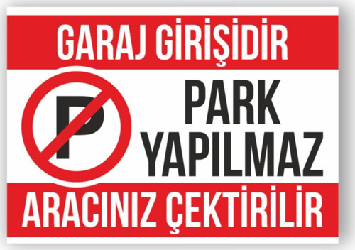 Garaj Girişi Park Yapılmaz Uyarı Levhası Sticker Folyo Baskı