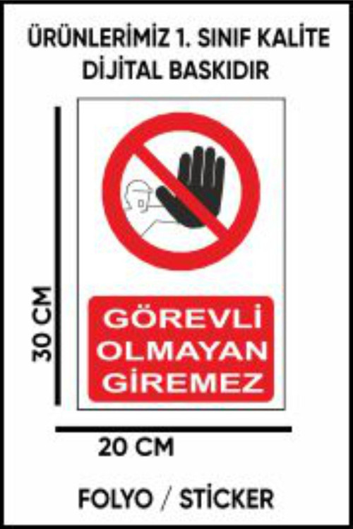 Görevli Olmayan Giremez Uyarı Dijital Baskı Folyo / Sticker