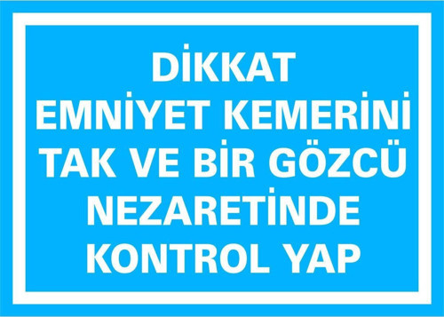 Emniyet Kemerini Tak Gözcü Nezaretinde Kontrol Yap Kendinden Yapışkanlı Etiket 17,5 X 25 Cm