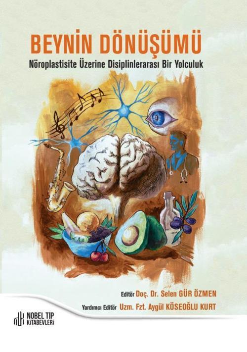 Beynin Dönüşümü: Nöroplastisite Üzerine Disiplinlerarası Bir Yolculuk