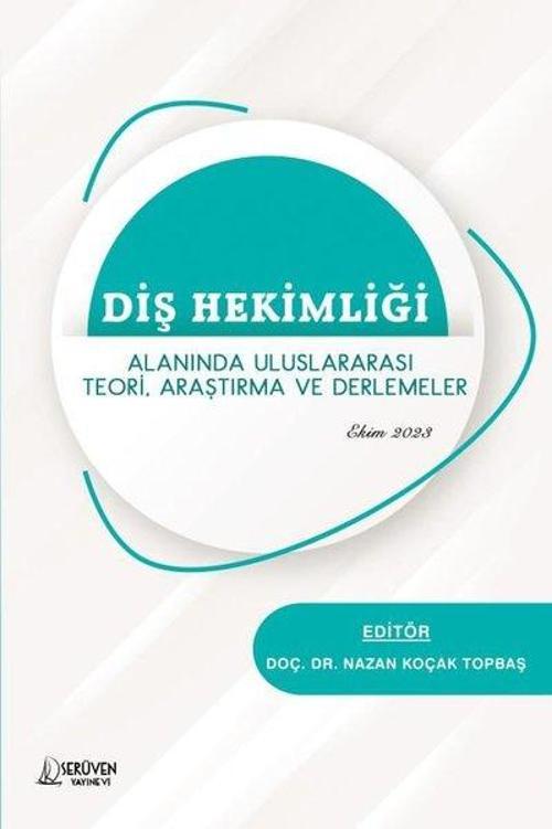 Diş Hekimliği Alanında Uluslararası Teori, Araştırma ve Derlemeler - Ekim 2023