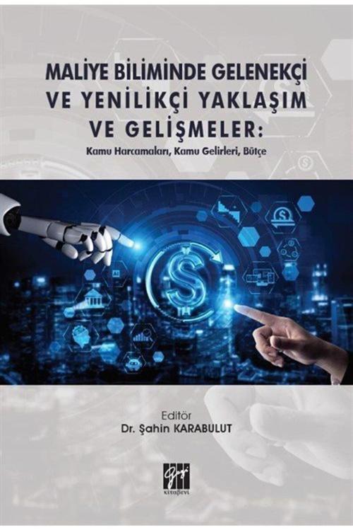 Gazi Kitabevi Maliye Biliminde Gelenekçi Ve Yenilikçi Yaklaşım Ve Gelişmeler: Kamu Harcamaları, Kamu Gelirleri