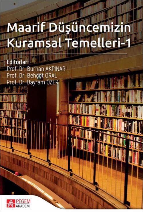 Pegem Akademi Yayıncılık Maarif Düşüncemizin Kuramsal Temelleri-1