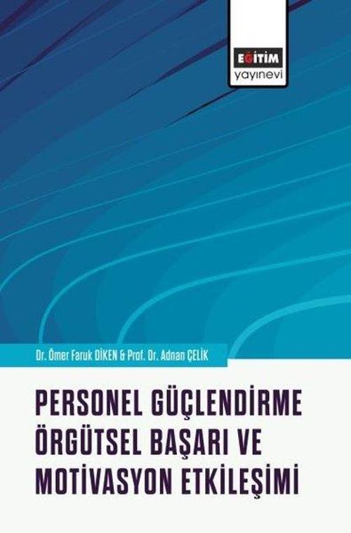 Personel Güçlendirme Örgütsel Başarı ve Motivasyon Etkileşimi