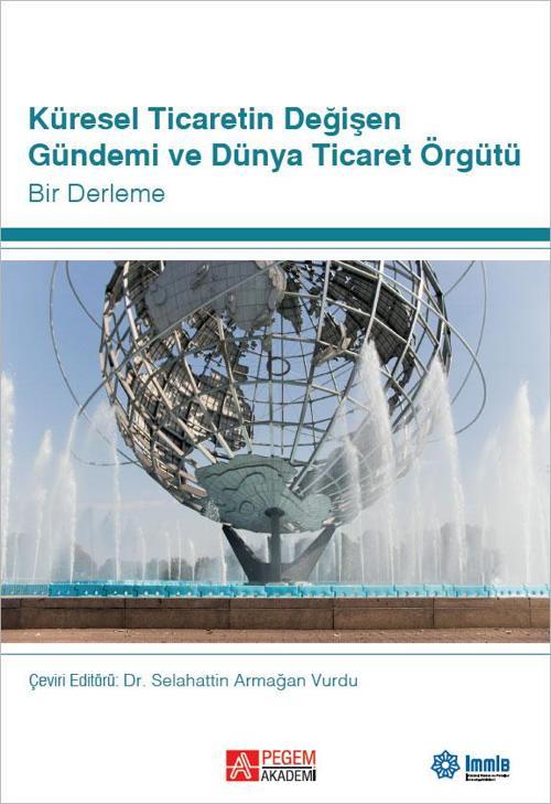 Pegem Akademi Yayıncılık Küresel Ticaretin Değişen Gündemi ve Dünya Ticaret Örgütü