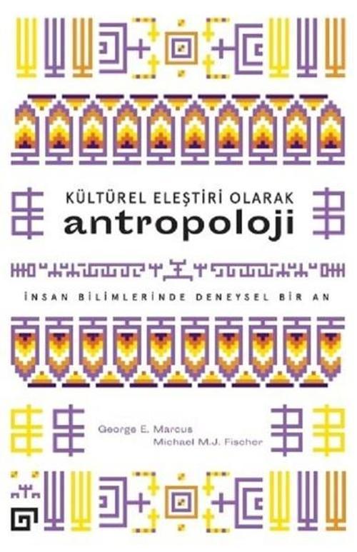 Kültürel Eleştiri Olarak Antropoloji: İnsan Bilimlerinde Deneysel Bir An