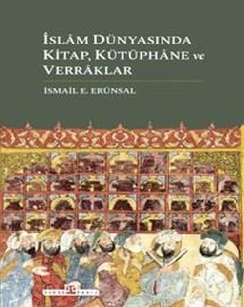 İslam Dünyasında Kitap Kütüphane ve Verraklar