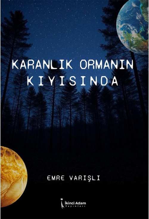 Karanlık Ormanın Kıyısında - Emre Varışlı