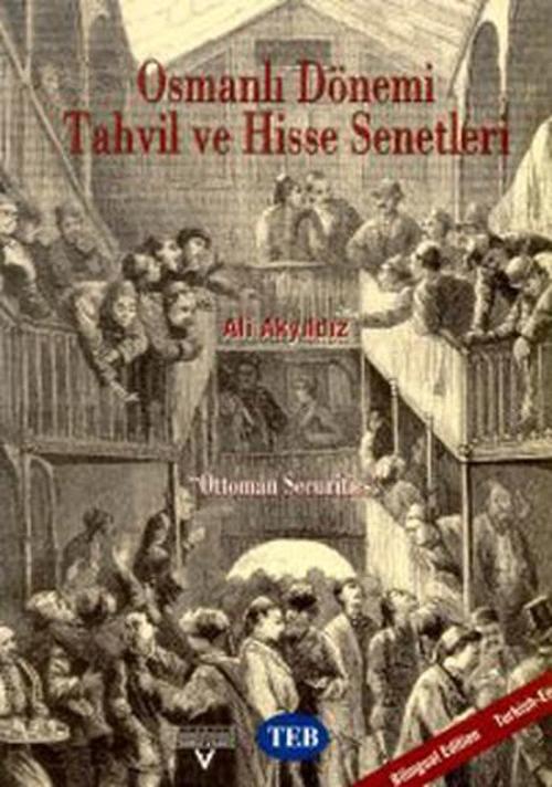Osmanlı Dönemi Tahvil ve Hisse Senetleri 'Ottoman Securites'
