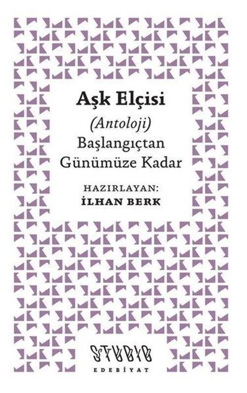 Aşk Elçisi (Antoloji) Başlangıçtan Günümüze Kadar