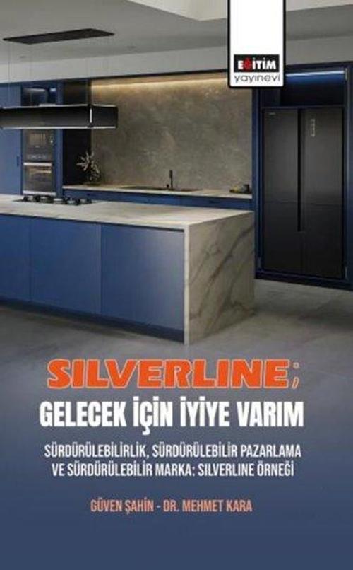 Silverline: Gelecek İçin İyiye Varım - Sürdürülebilirlik, Sürdürülebilir Pazarlama ve Sürdürülebilir