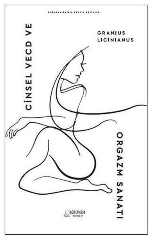 Cinsel Vecd ve Orgazm Sanatı - Orgazm Sanatı - Doğudan Batıya Erotik Metinler