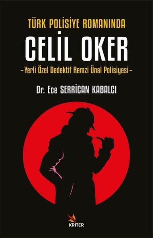Türk Polisiye Romanında Celil Oker - Yerli Özel Dedektif Remzi Ünal Polisiyesi