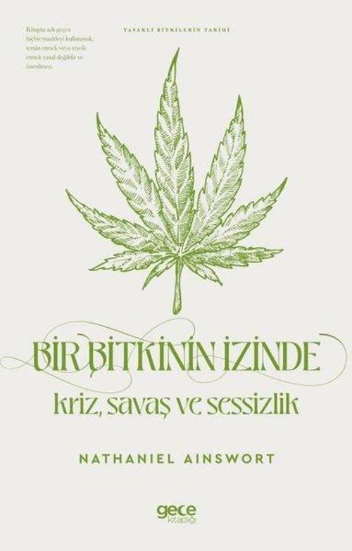 Bir Bitkinin İzinde: Kriz Savaş ve Sessizlik - Yasaklı Bitkilerin Tarihi