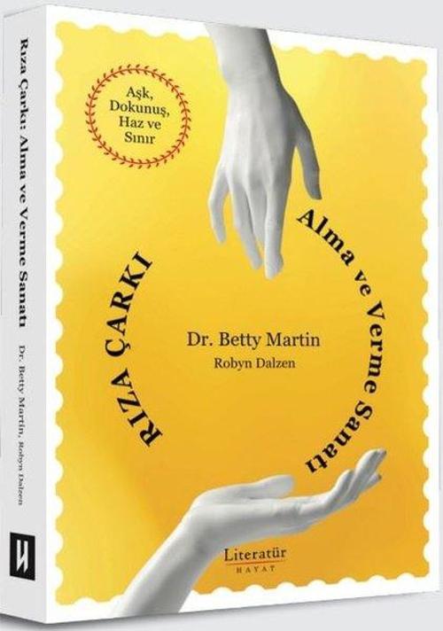 Rıza Çarkı: Alma ve Verme Sanatı - Aşk Dokunuş Haz ve Sınır