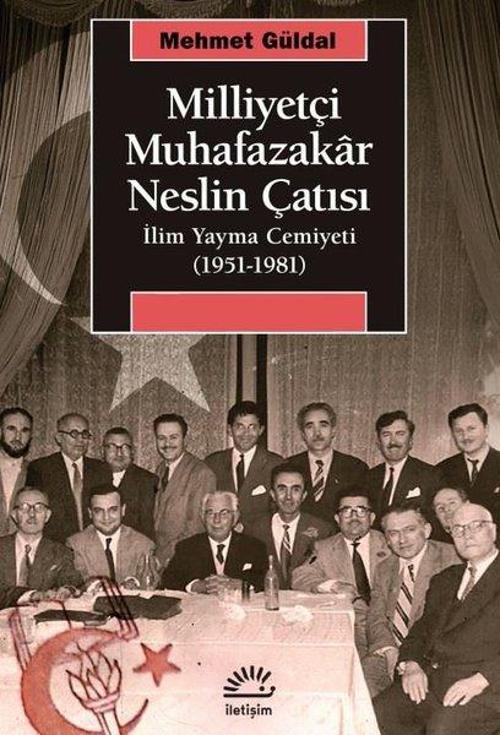 Milliyetçi Muhafazakar Neslin Çatısı: İlim Yayma Cemiyeti (1951 - 1981)