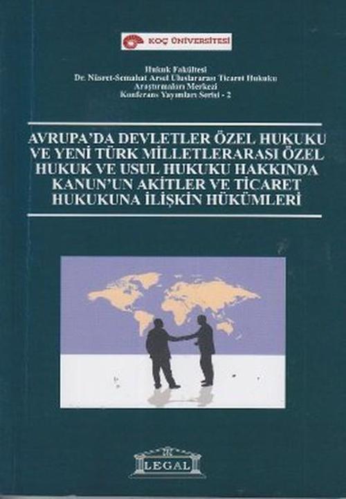 Avrupa'da Devletler Özel Hukuku ve Yeni Türk Milletlerarası Özel Hukuk ve Usul Hukuku Hakkında Kanun