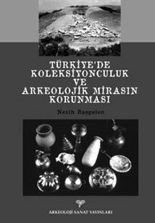 Türkiye'de Koleksiyonculuk ve Arkeolojik Mirasın Korunması
