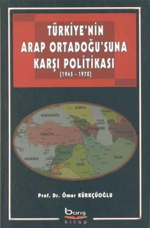 Türkiye'nin Arap Ortadoğu'suna Karşı Politikası