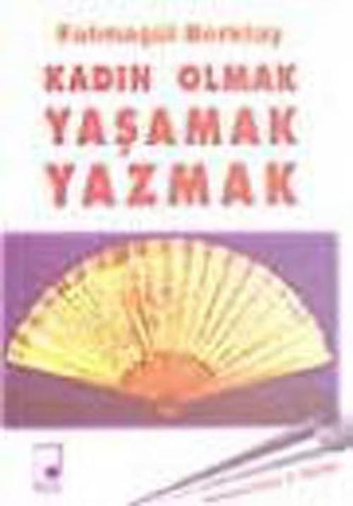 Kadın Olmak Yaşamak Yazmak
